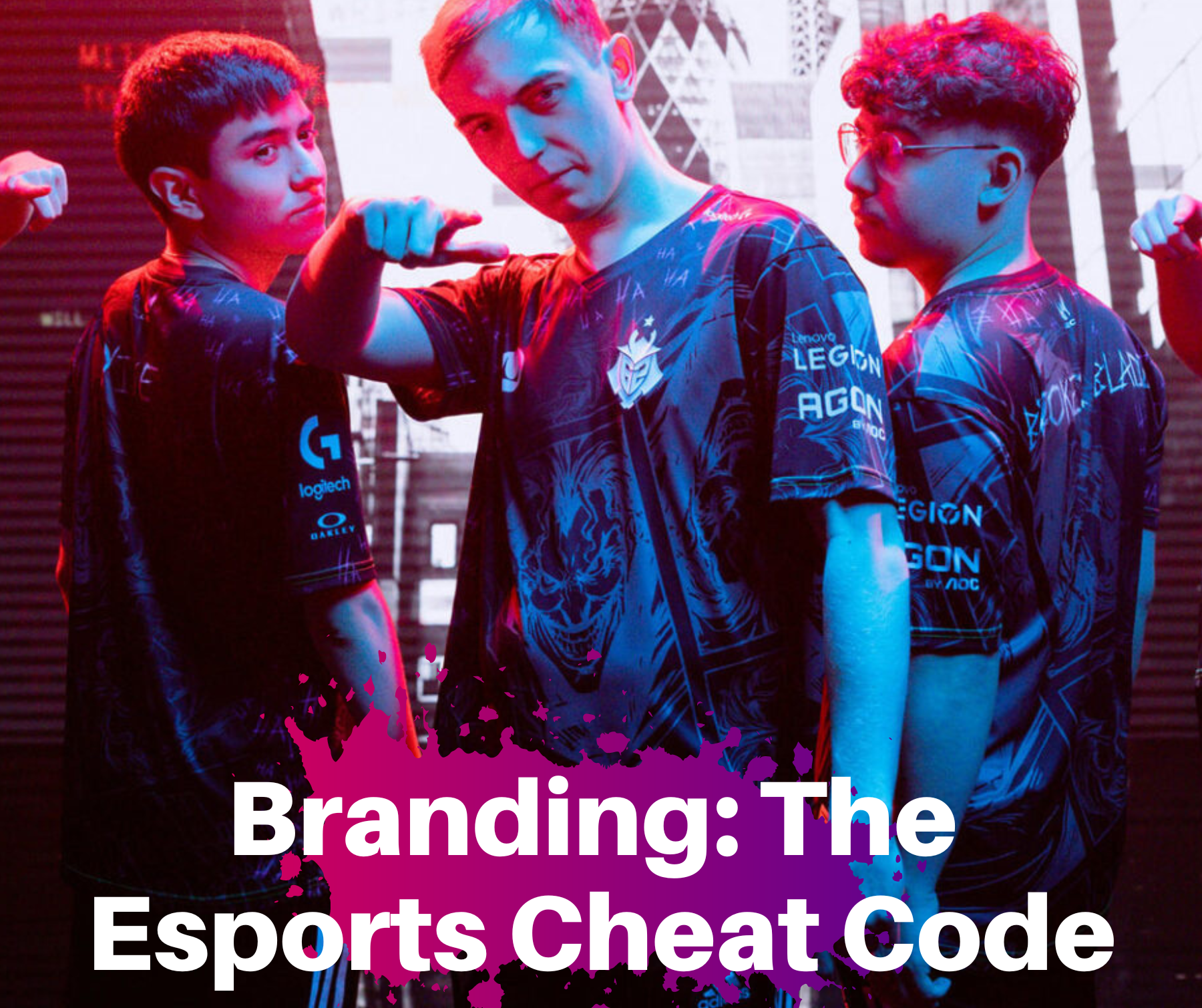 Branding is the Up, Up, Down, Down, Left, Right, Left, Right, B, A for Esports Teams.